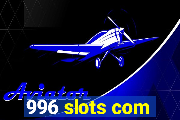 996 slots com